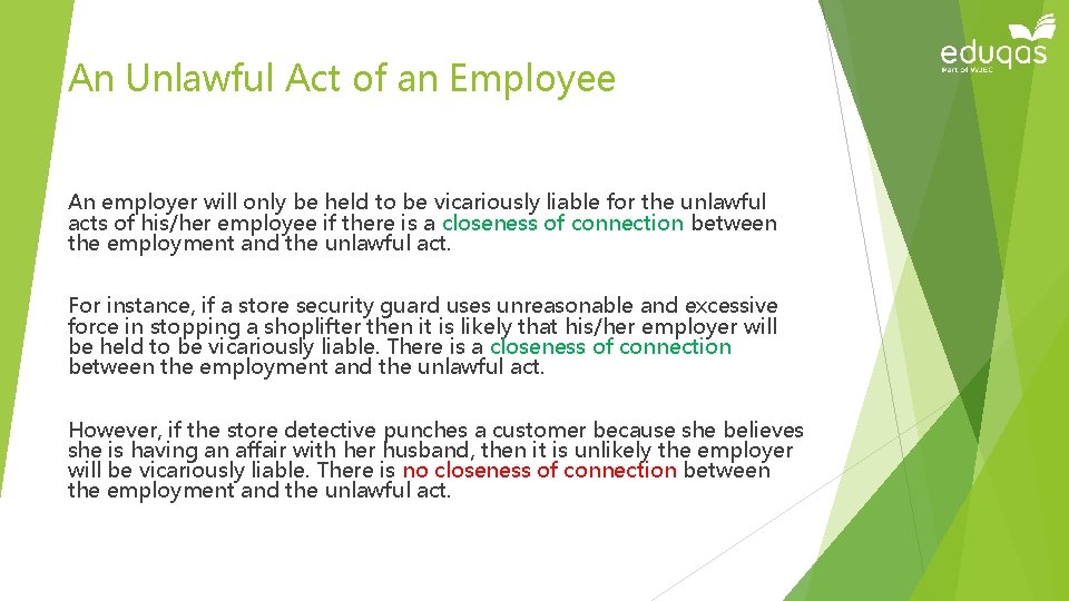 An Unlawful Act of an Employee An employer will only be held to be