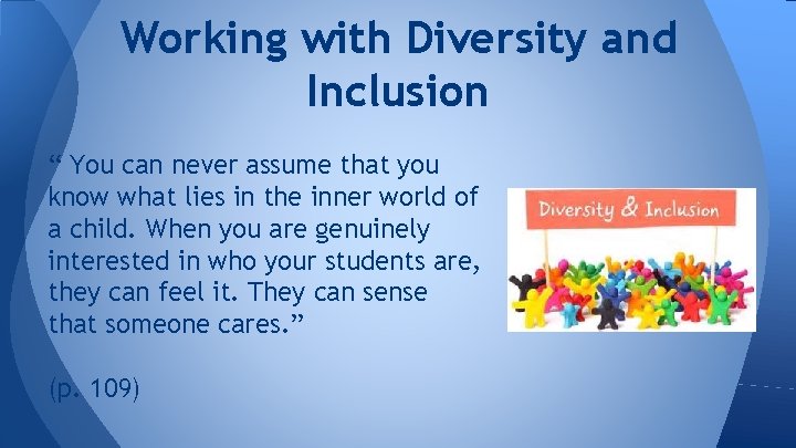 Working with Diversity and Inclusion “ You can never assume that you know what