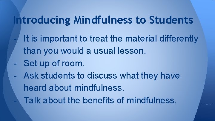 Introducing Mindfulness to Students - It is important to treat the material differently than