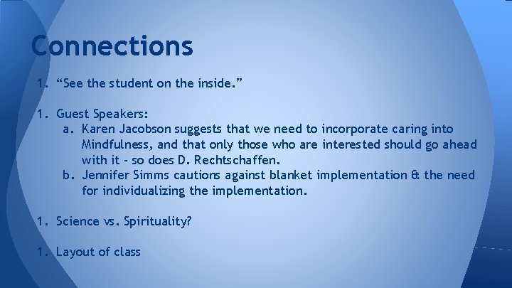 Connections 1. “See the student on the inside. ” 1. Guest Speakers: a. Karen