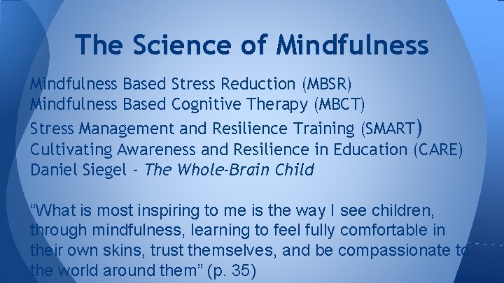 The Science of Mindfulness Based Stress Reduction (MBSR) Mindfulness Based Cognitive Therapy (MBCT) Stress