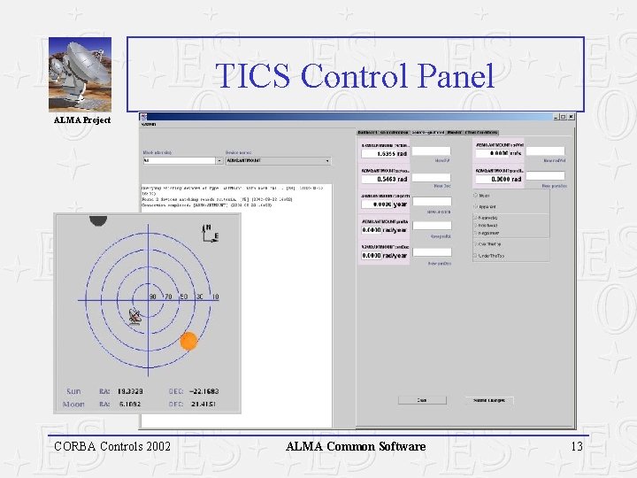 TICS Control Panel ALMA Project CORBA Controls 2002 ALMA Common Software 13 