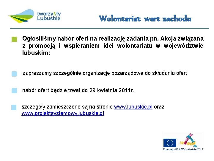 Wolontariat wart zachodu Ogłosiliśmy nabór ofert na realizację zadania pn. Akcja związana z promocją