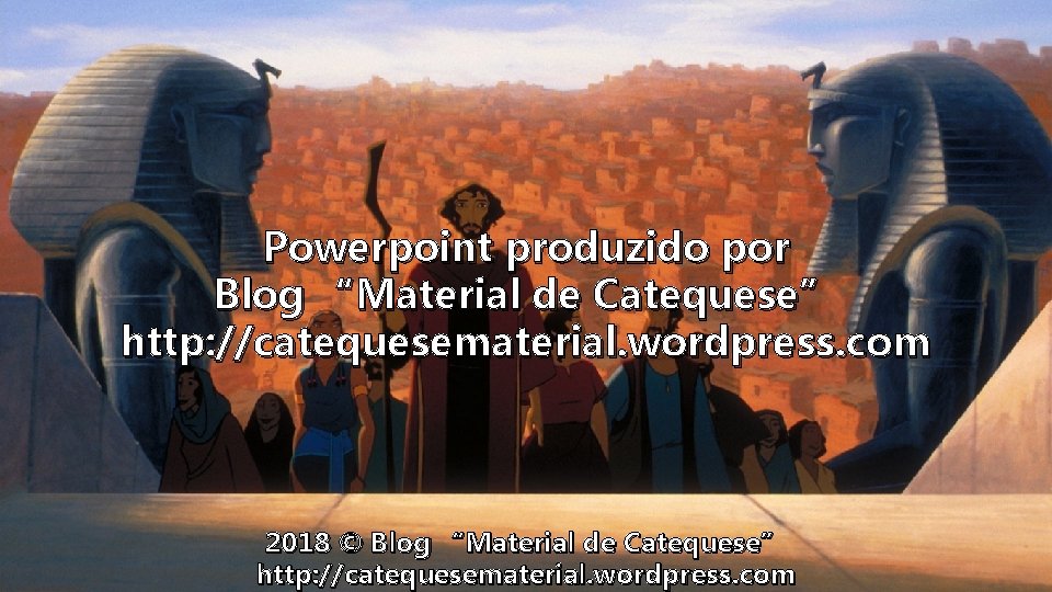 Powerpoint produzido por Blog “Material de Catequese” http: //catequesematerial. wordpress. com 2018 © Blog