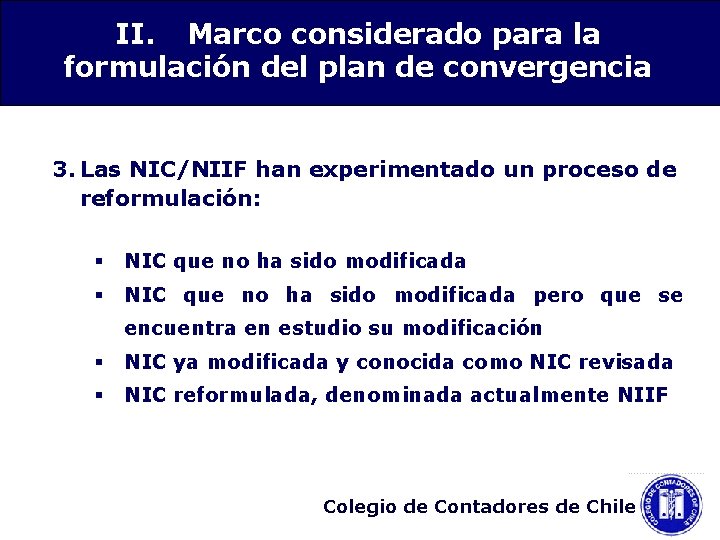 II. Marco considerado para la formulación del plan de convergencia 3. Las NIC/NIIF han