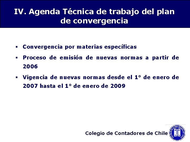 IV. Agenda Técnica de trabajo del plan de convergencia § Convergencia por materias específicas