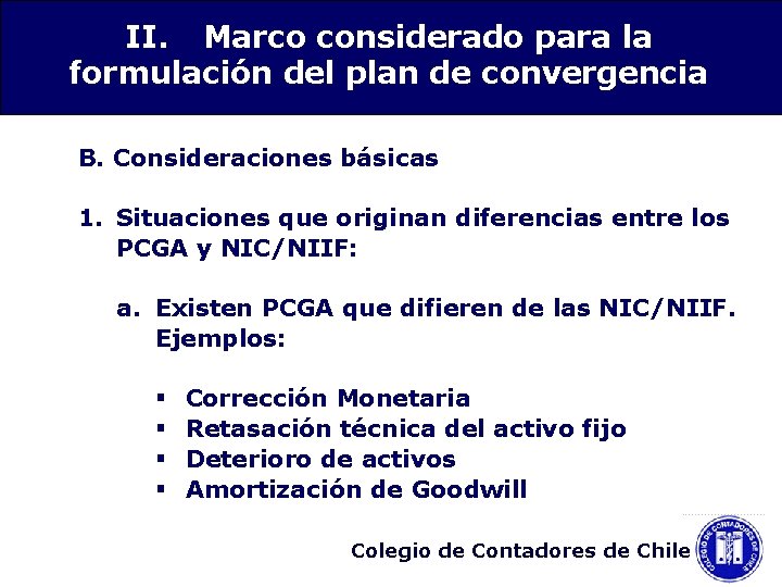 II. Marco considerado para la formulación del plan de convergencia B. Consideraciones básicas 1.