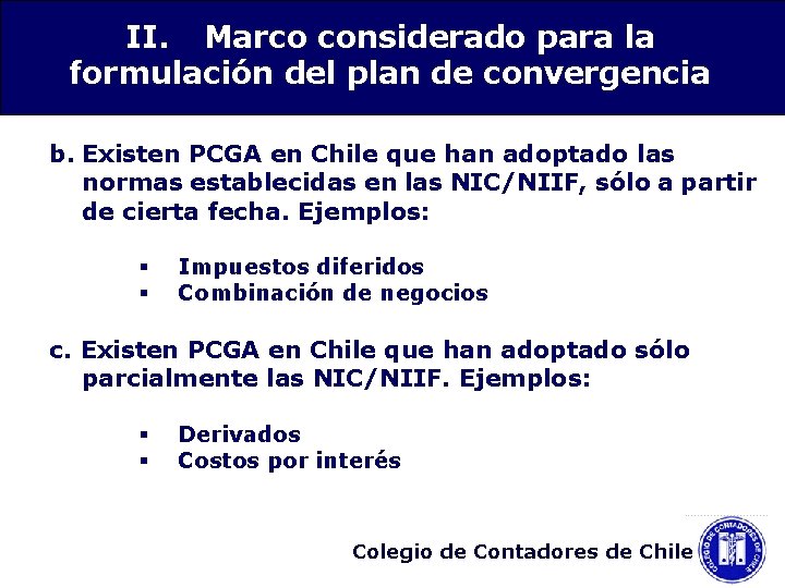 II. Marco considerado para la formulación del plan de convergencia b. Existen PCGA en