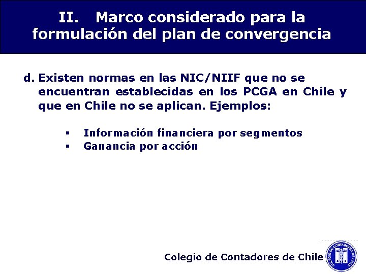 II. Marco considerado para la formulación del plan de convergencia d. Existen normas en