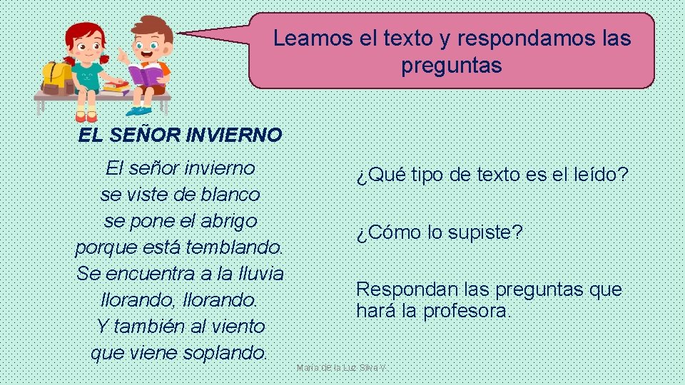 Leamos el texto y respondamos las preguntas EL SEÑOR INVIERNO El señor invierno se