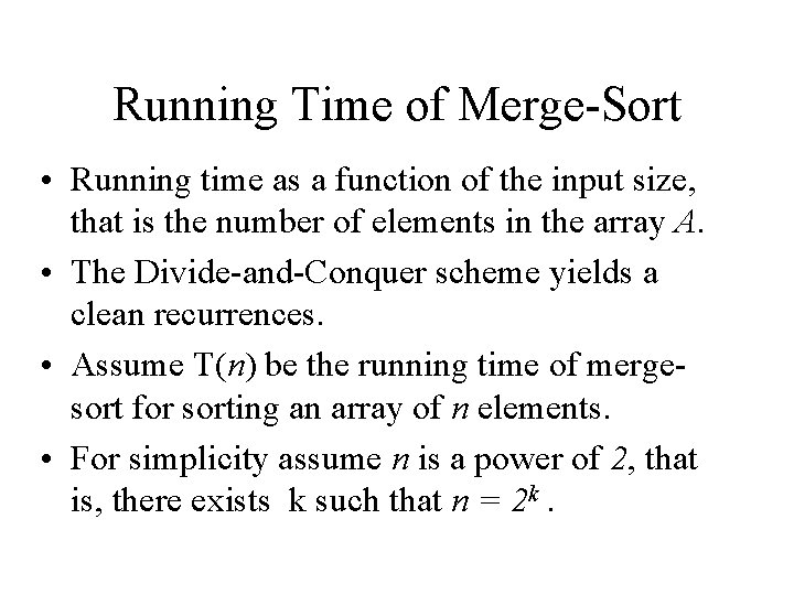 Running Time of Merge-Sort • Running time as a function of the input size,