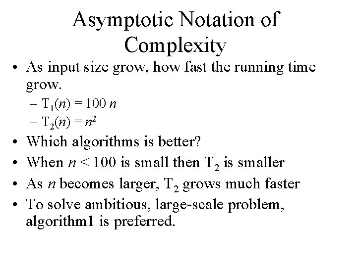 Asymptotic Notation of Complexity • As input size grow, how fast the running time