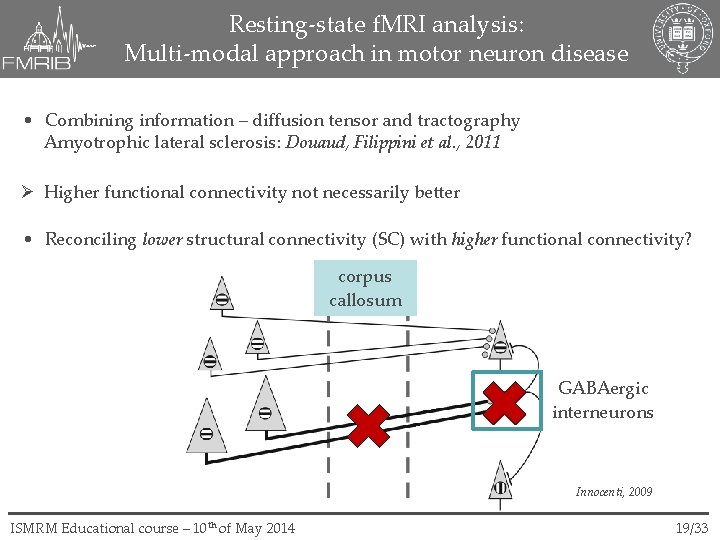Resting-state f. MRI analysis: Multi-modal approach in motor neuron disease • Combining information –