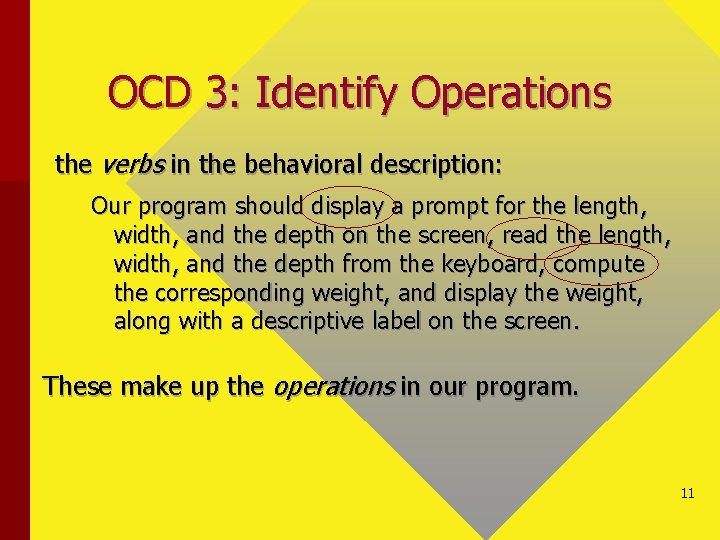 OCD 3: Identify Operations the verbs in the behavioral description: Our program should display