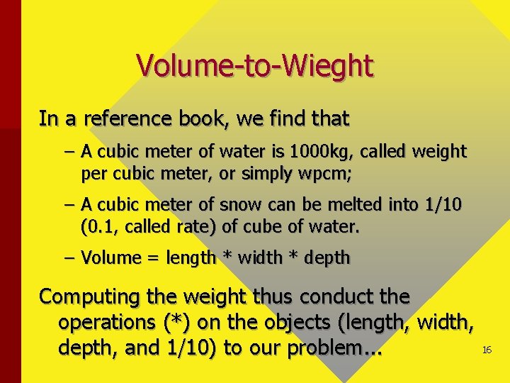 Volume-to-Wieght In a reference book, we find that – A cubic meter of water