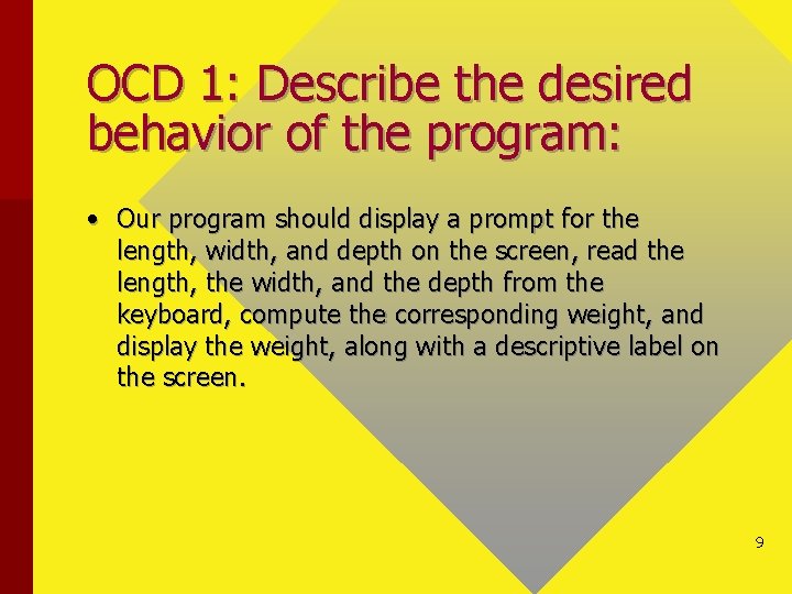 OCD 1: Describe the desired behavior of the program: • Our program should display