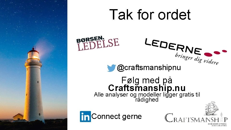 Tak for ordet @craftsmanshipnu Følg med på Craftsmanship. nu Alle analyser og modeller ligger