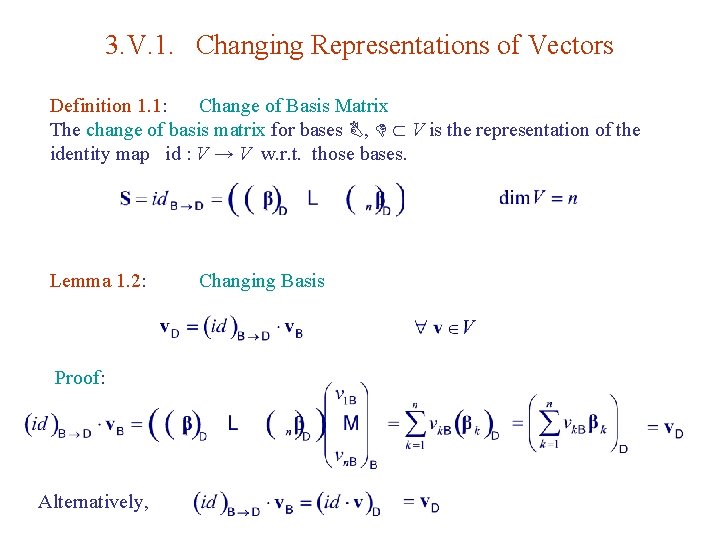 3. V. 1. Changing Representations of Vectors Definition 1. 1: Change of Basis Matrix