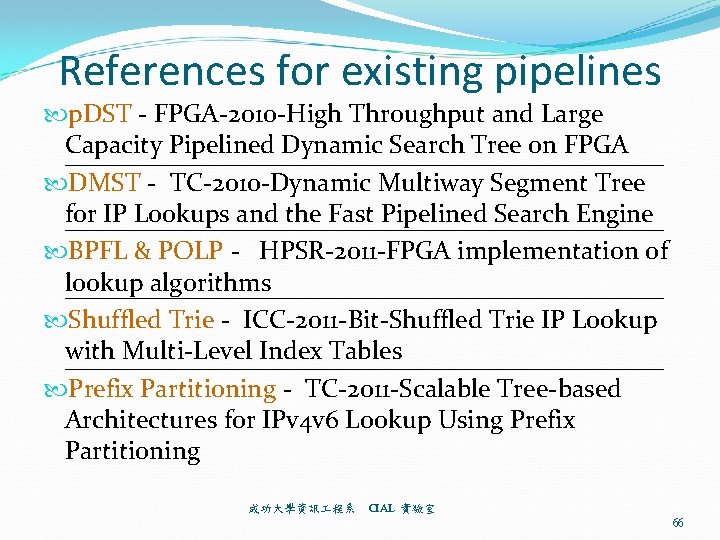 References for existing pipelines p. DST - FPGA-2010 -High Throughput and Large Capacity Pipelined