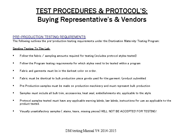 TEST PROCEDURES & PROTOCOL’S: Buying Representative’s & Vendors PRE-PRODUCTION TESTING REQUIREMENTS The following outlines