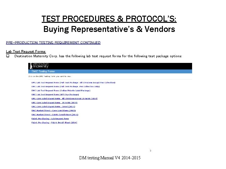 TEST PROCEDURES & PROTOCOL’S: Buying Representative’s & Vendors PRE-PRODUCTION TESTING REQUIREMENT CONTINUED Lab Test