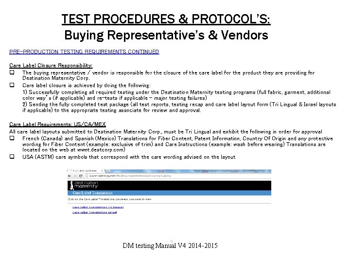 TEST PROCEDURES & PROTOCOL’S: Buying Representative’s & Vendors PRE-PRODUCTION TESTING REQUIREMENTS CONTINUED Care Label