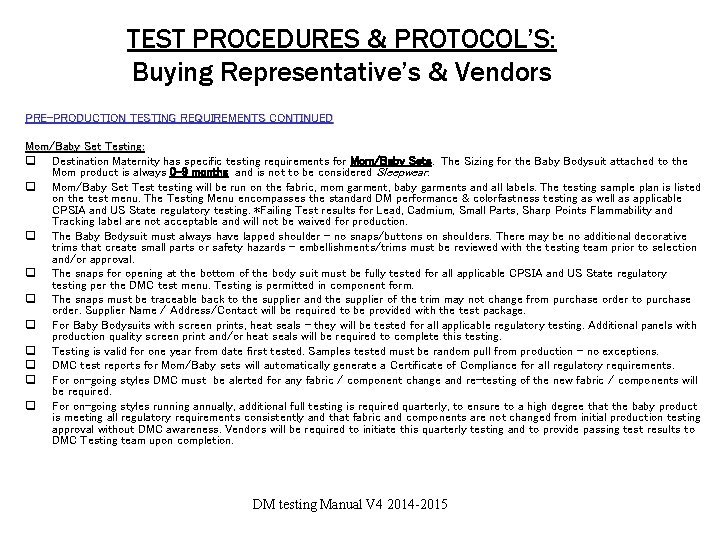 TEST PROCEDURES & PROTOCOL’S: Buying Representative’s & Vendors PRE-PRODUCTION TESTING REQUIREMENTS CONTINUED Mom/Baby Set