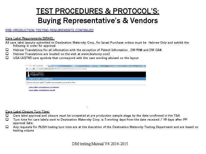 TEST PROCEDURES & PROTOCOL’S: Buying Representative’s & Vendors PRE-PRODUCTION TESTING REQUIREMENTS CONTINUED Care Label