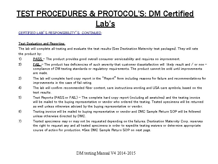 TEST PROCEDURES & PROTOCOL’S: DM Certified Lab’s CERTIFIED LAB’S RESPONSIBILITY’S CONTINUED: Test Evaluation and