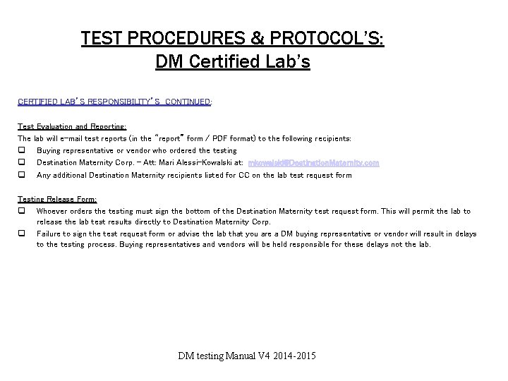 TEST PROCEDURES & PROTOCOL’S: DM Certified Lab’s CERTIFIED LAB’S RESPONSIBILITY’S CONTINUED: Test Evaluation and