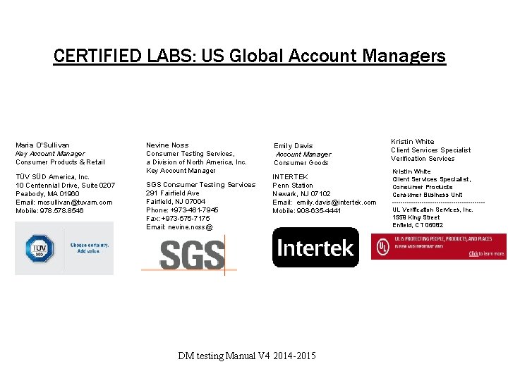 CERTIFIED LABS: US Global Account Managers Maria O’Sullivan Key Account Manager Consumer Products &