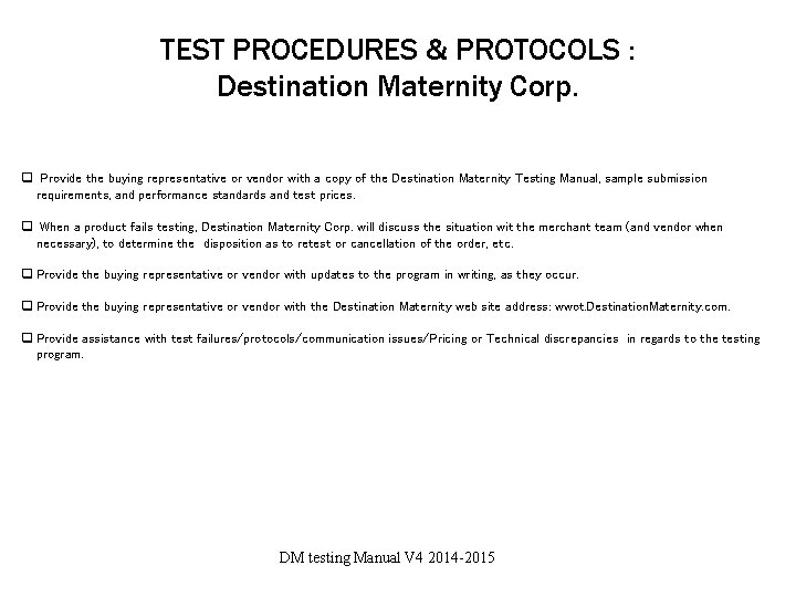 TEST PROCEDURES & PROTOCOLS : Destination Maternity Corp. q Provide the buying representative or