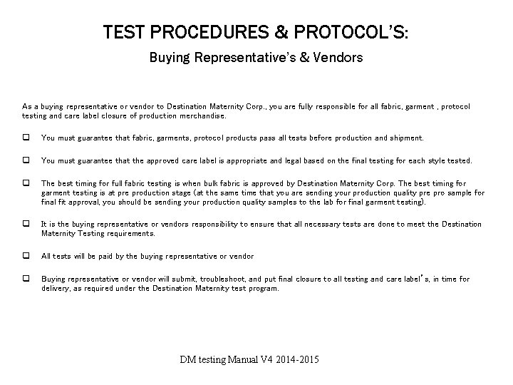 TEST PROCEDURES & PROTOCOL’S: Buying Representative’s & Vendors As a buying representative or vendor