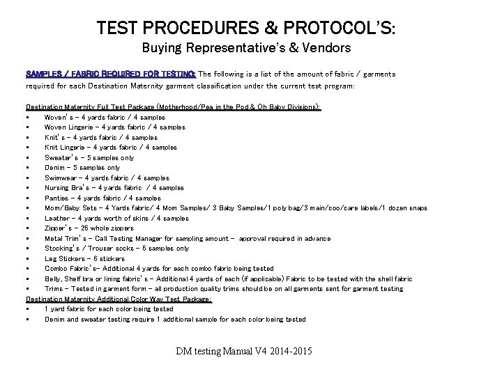 TEST PROCEDURES & PROTOCOL’S: Buying Representative’s & Vendors SAMPLES / FABRIC REQUIRED FOR TESTING: