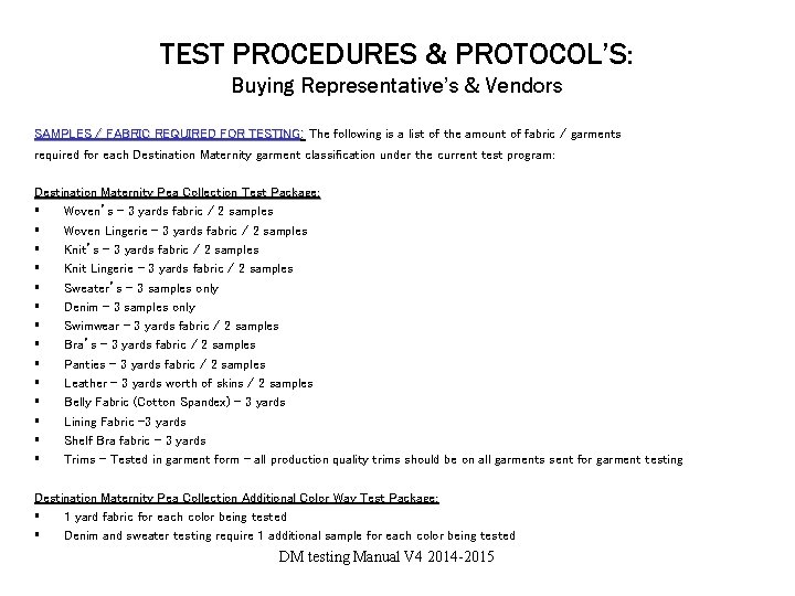 TEST PROCEDURES & PROTOCOL’S: Buying Representative’s & Vendors SAMPLES / FABRIC REQUIRED FOR TESTING: