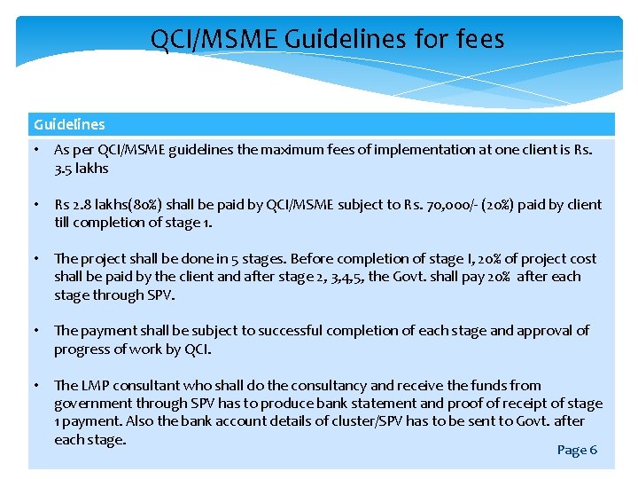 QCI/MSME Guidelines for fees Guidelines • As per QCI/MSME guidelines the maximum fees of