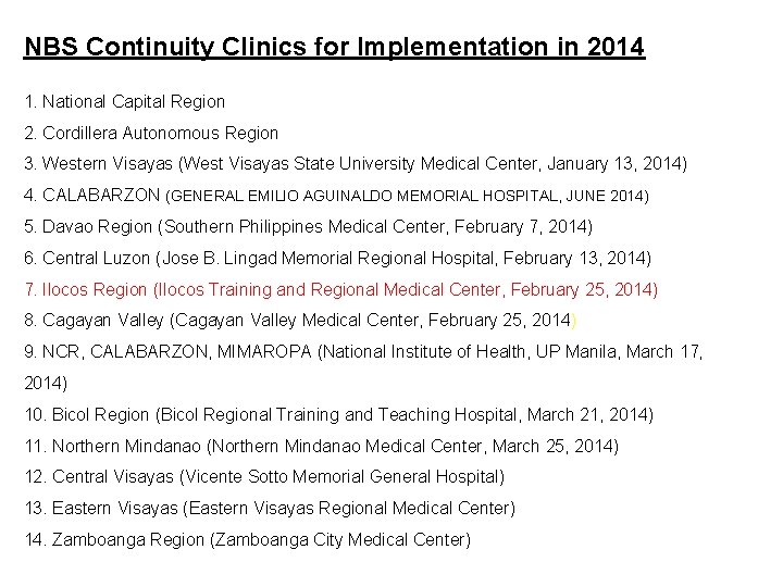 NBS Continuity Clinics for Implementation in 2014 1. National Capital Region 2. Cordillera Autonomous