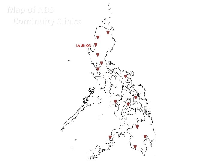 Map of NBS Continuity Clinics CAGAYAN BAGUIO LA UNION PAMPANGA CAVITE MANILA ALBAY LEYTE