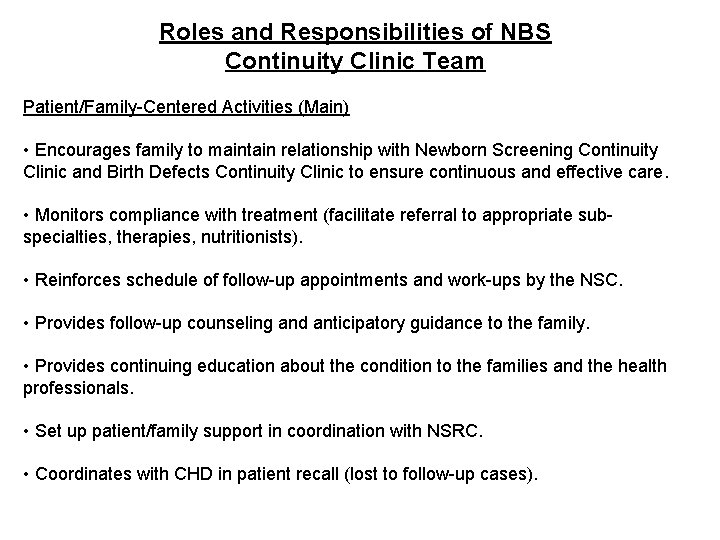 Roles and Responsibilities of NBS Continuity Clinic Team Patient/Family-Centered Activities (Main) • Encourages family