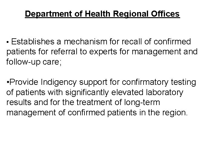 Department of Health Regional Offices • Establishes a mechanism for recall of confirmed patients
