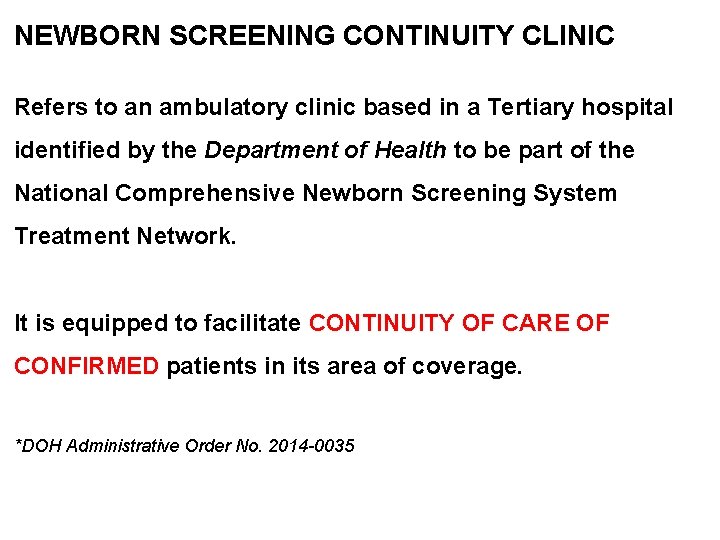 NEWBORN SCREENING CONTINUITY CLINIC Refers to an ambulatory clinic based in a Tertiary hospital