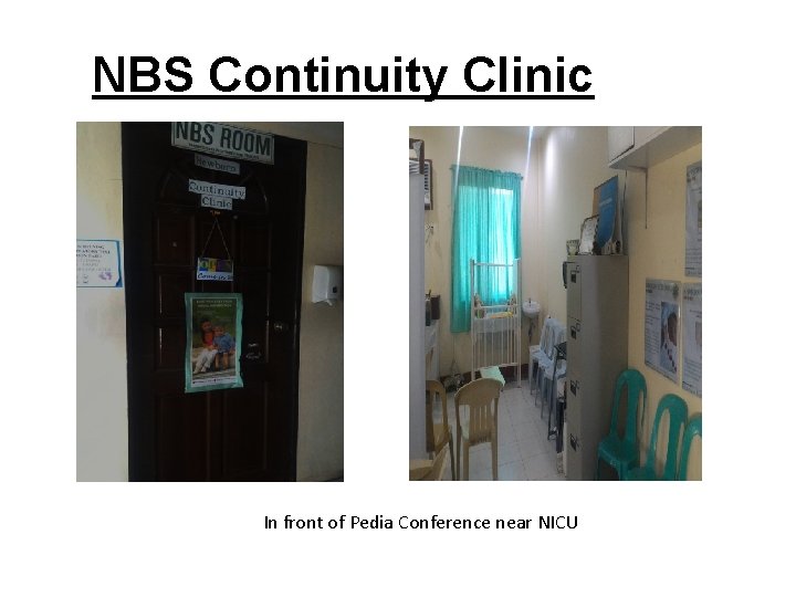 NBS Continuity Clinic In front of Pedia Conference near NICU 