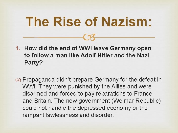 The Rise of Nazism: 1. How did the end of WWI leave Germany open