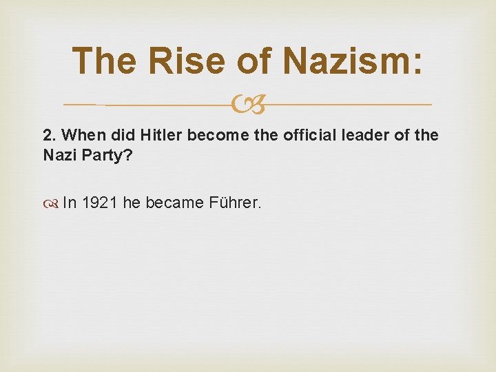 The Rise of Nazism: 2. When did Hitler become the official leader of the