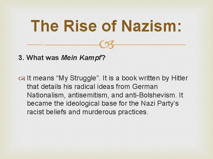 The Rise of Nazism: 3. What was Mein Kampf? It means “My Struggle”. It