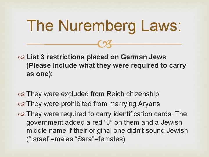 The Nuremberg Laws: List 3 restrictions placed on German Jews (Please include what they