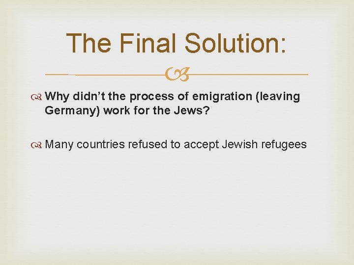 The Final Solution: Why didn’t the process of emigration (leaving Germany) work for the