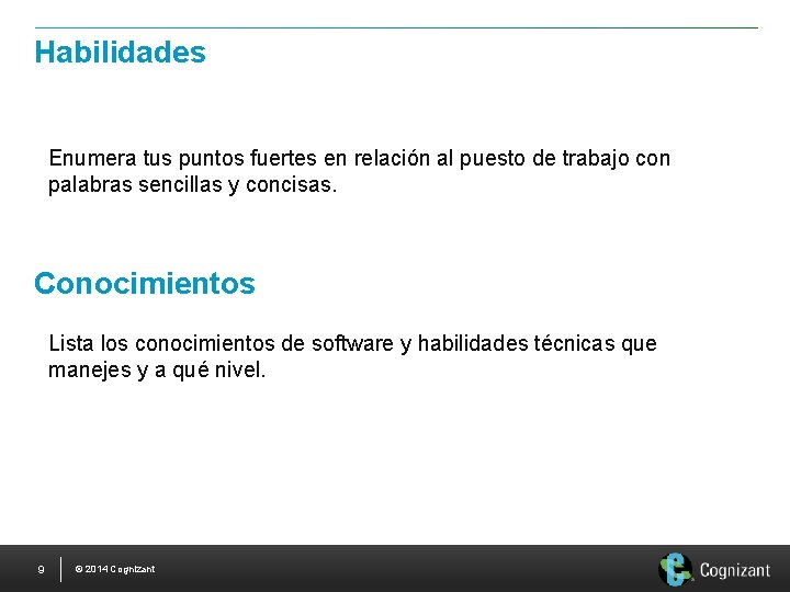 Habilidades Enumera tus puntos fuertes en relación al puesto de trabajo con palabras sencillas