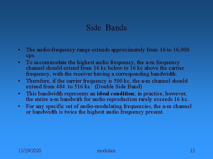 Side Bands • The audio-frequency range extends approximately from 16 to 16, 000 cps.