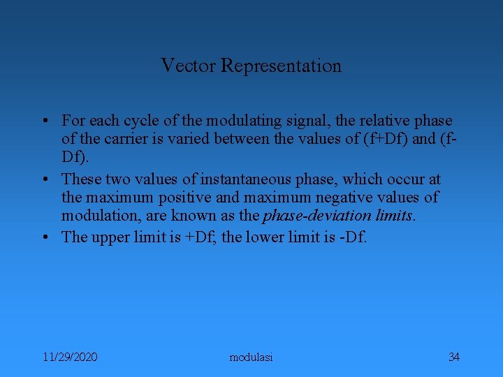Vector Representation • For each cycle of the modulating signal, the relative phase of